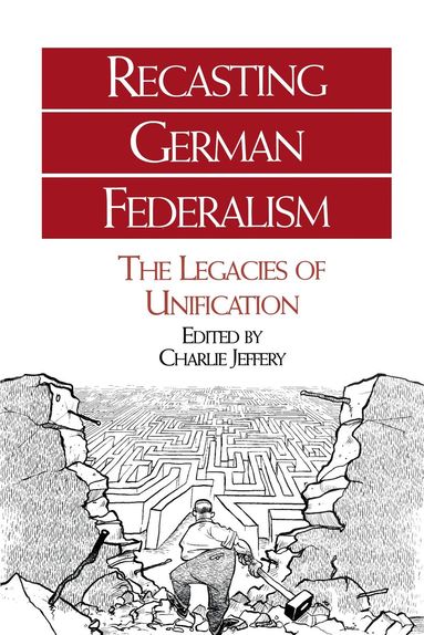 Charlie Jeffrey - Recasting German Federalism, Häftad