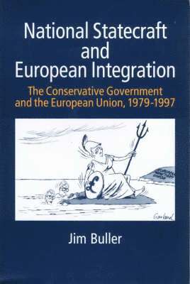 National Statecraft and European Integration, 1979-97 1
