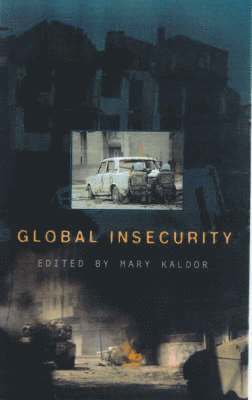 Global Insecurity: v. 3 Restructuring the Global Military Sector 1