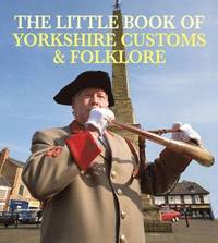 bokomslag The Little Book of Yorkshire Customs & Folklore