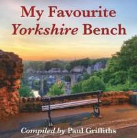 bokomslag My Favourite Yorkshire Bench