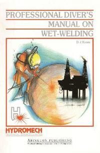 bokomslag Professional Diver's Manual on Wet-Welding