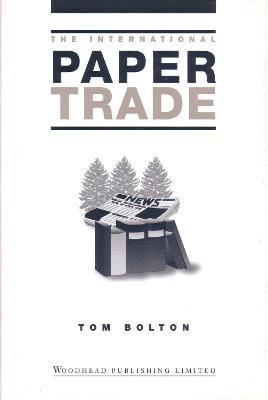 Tom Bolton - The International Paper Trade, Inbunden