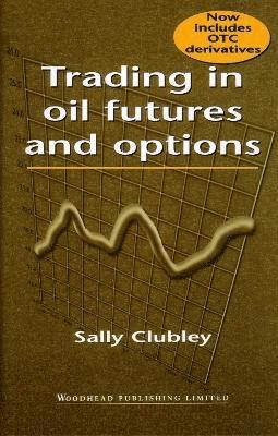 bokomslag Trading in Oil Futures and Options