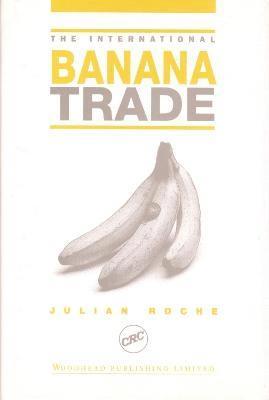 Julian Roche - The International Banana Trade, Inbunden