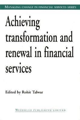 Achieving Transformation and Renewal in Financial Services 1