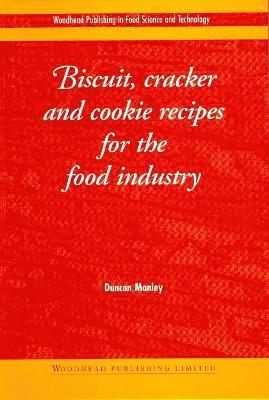 Biscuit, Cracker and Cookie Recipes for the Food Industry 1