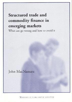 John MacNamara - Structured Trade and Commodity Finance in Emerging Markets, Häftad