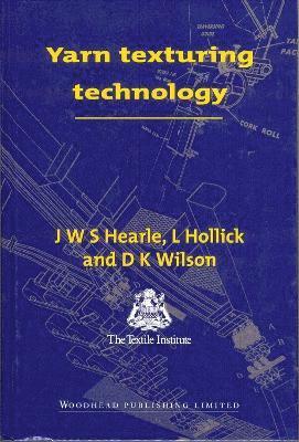 J. W. S. Hearle, L Hollick, D K Wilson - Yarn Texturing Technology, Inbunden