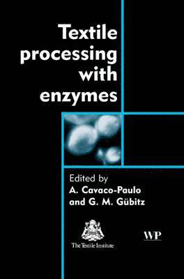 A Cavaco-Paulo, G Gubitz - Textile Processing with Enzymes, Inbunden
