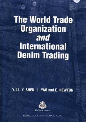 Yan Li, K W Yeung, Y Shen, E Newton, L Yao - World Trade Organization and International Denim Trading, Häftad