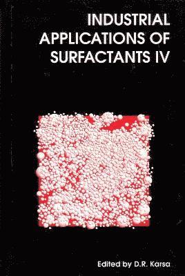 D R Karsa - Industrial Applications of Surfactants IV, Inbunden