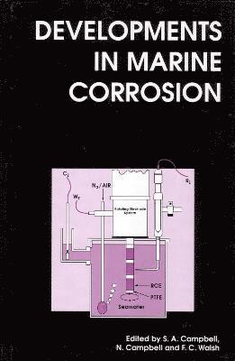 S A Campbell, N. Campbell, F C Walsh - Developments in Marine Corrosion, Inbunden