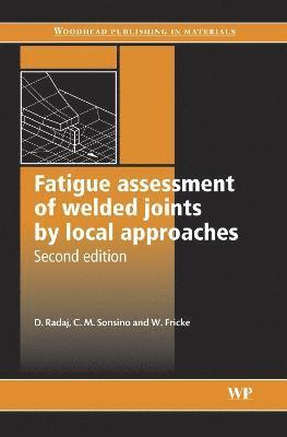 Fatigue Assessment of Welded Joints by Local Approaches 1