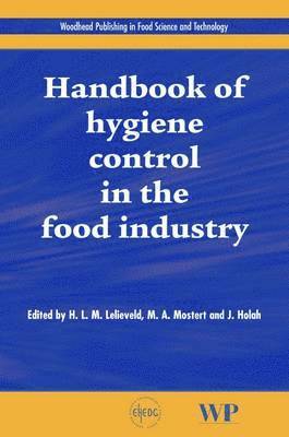John Holah, H.L.M. Lelieveld, M A Mostert - Handbook of Hygiene Control in the Food Industry, Inbunden