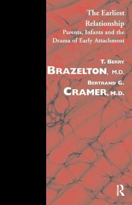 T. Berry Brazelton, Bertrand G. Cramer - The Earliest Relationship, Häftad