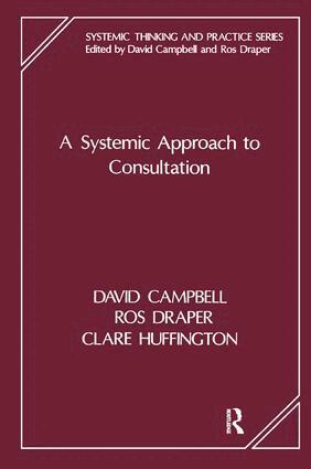 David Campbell, Ros Draper, Clare Huffington - Systemic Approach to Consultation, Häftad