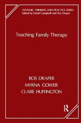 Ros Draper, Myrna Gower, Clare Huffington - Teaching Family Therapy, Häftad
