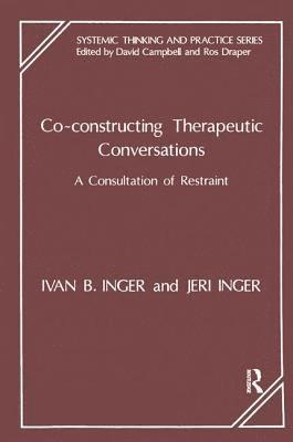 Ivan Inger, Jeri Inger - Co-Constructing Therapeutic Conversations, Häftad