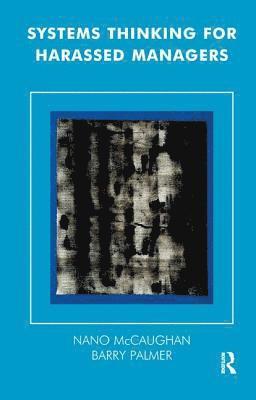 Systems Thinking for Harassed Managers