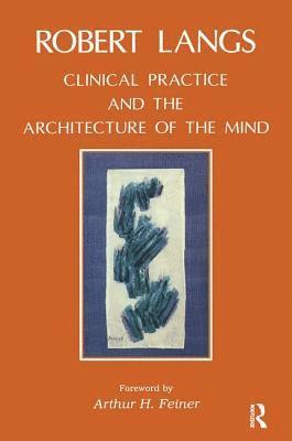 Clinical Practice and the Architecture of the Mind 1