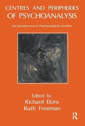 Richard Ekins, Ruth Freeman - Centres and Peripheries of Psychoanalysis, Häftad