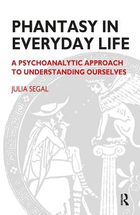Julia Segal - Phantasy in Everyday Life, Häftad