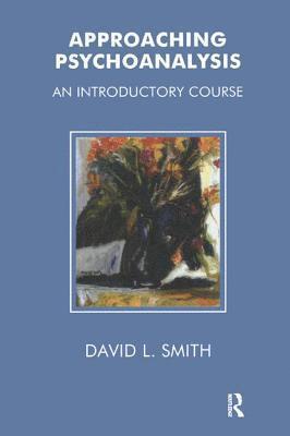 David L. Smith, David Livingstone Smith - Approaching Psychoanalysis, Häftad