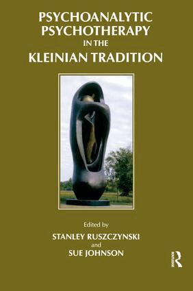 Sue Johnson, Stanley Ruszczynski - Psychoanalytic Psychotherapy in the Kleinian Tradition, Häftad