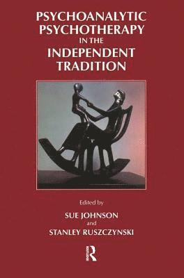 bokomslag Psychoanalytic Psychotherapy in the Independent Tradition