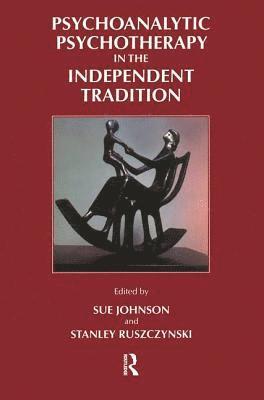Psychoanalytic Psychotherapy in the Independent Tradition 1