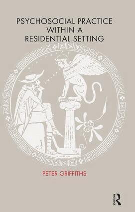 Peter Griffiths - Psychosocial Practice within a Residential Setting, Häftad
