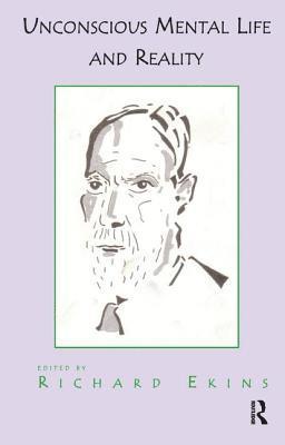 Richard Ekins - Unconscious Mental Life and Reality, Häftad