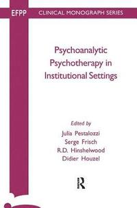 bokomslag Psychoanalytic Psychotherapy in Institutional Settings