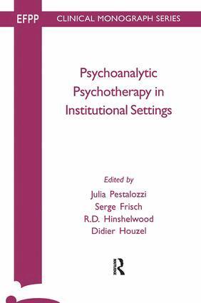 Serge Frisch, R.D. Hinshelwood, Didier Houzel, Julia Pestalozzi - Psychoanalytic Psychotherapy in Institutional Settings, Häftad