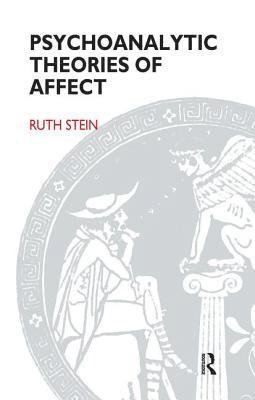 Ruth Stein - Psychoanalytic Theories of Affect, Häftad