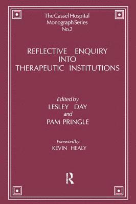 Reflective Enquiry into Therapeutic Institutions 1