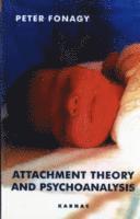 bokomslag Attachment Theory and Psychoanalysis
