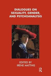 bokomslag Dialogues on Sexuality, Gender and Psychoanalysis