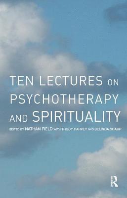 Ten Lectures on Psychotherapy and Spirituality 1