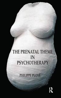 bokomslag The Prenatal Theme in Psychotherapy