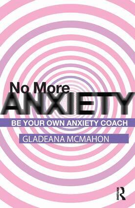 Gladeana McMahon - No More Anxiety!, Häftad