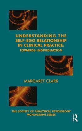 Margaret Clark - Understanding the Self-Ego Relationship in Clinical Practice, Häftad