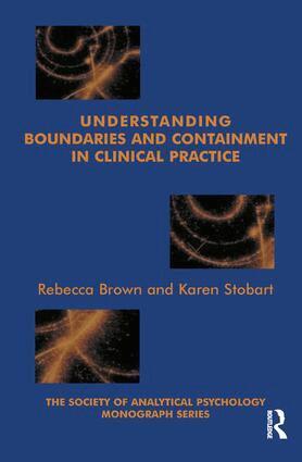 Rebecca Brown, Karen Stobart - Understanding Boundaries and Containment in Clinical Practice, Häftad