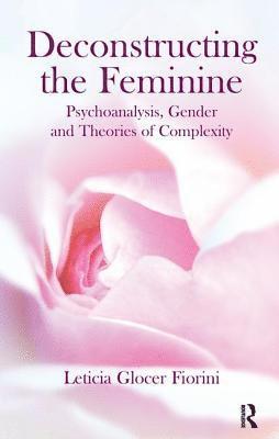 Deconstructing the Feminine 1