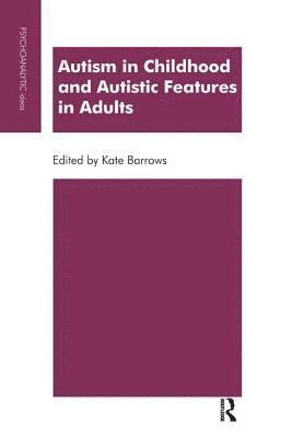 Autism in Childhood and Autistic Features in Adults 1