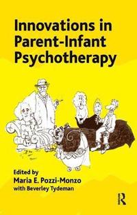 bokomslag Innovations in Parent-Infant Psychotherapy