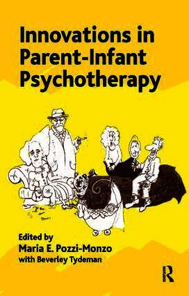 Innovations in Parent-Infant Psychotherapy