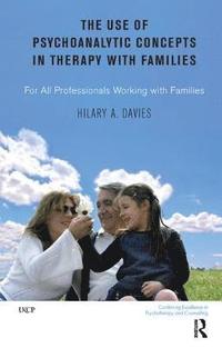 bokomslag The Use of Psychoanalytic Concepts in Therapy with Families
