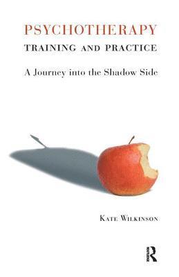 Kate Wilkinson - Psychotherapy Training and Practice, Häftad